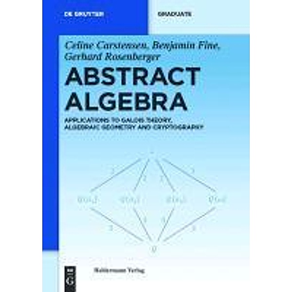 Abstract Algebra / De Gruyter Textbook, Celine Carstensen, Benjamin Fine, Gerhard Rosenberger