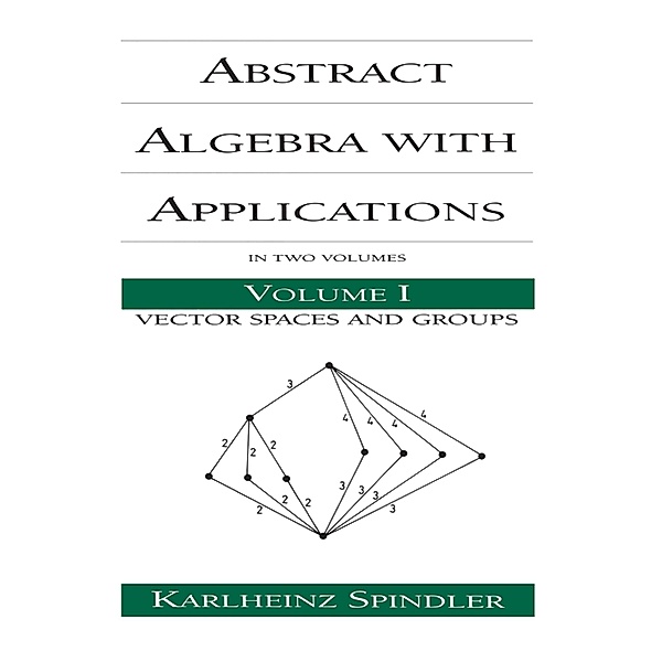 Abstract Algebra with Applications, Karlheinz Spindler