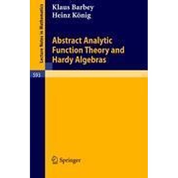Abstract Analytic Function Theory and Hardy Algebras, H. König, K. Barbey