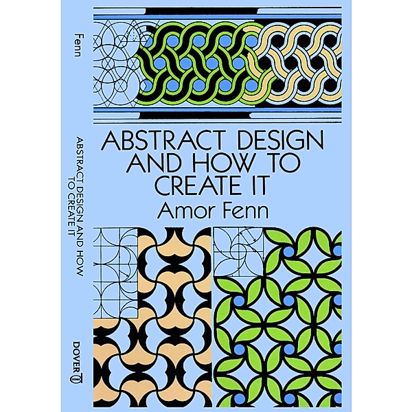 Abstract Design and How to Create It / Dover Art Instruction, Amor Fenn