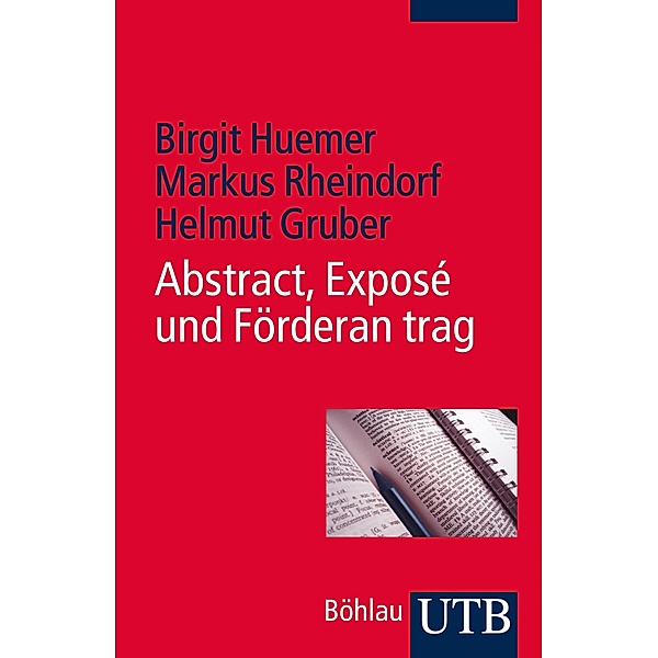 Abstract, Exposé und Förderantrag, Birgit Huemer, Markus Rheindorf, Helmut Gruber