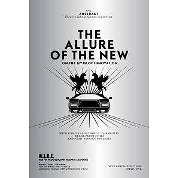 Abstract No. 11 - The Allure of the New, Simone Achermann, Stephan Sigrist, Gerd Folkers