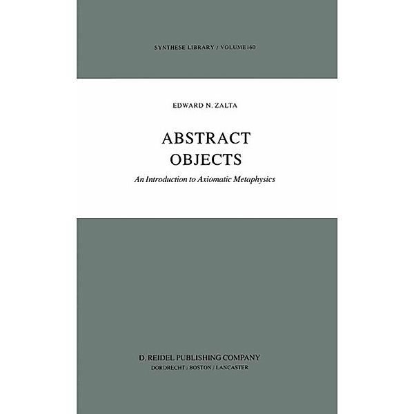 Abstract Objects / Synthese Library Bd.160, E. Zalta