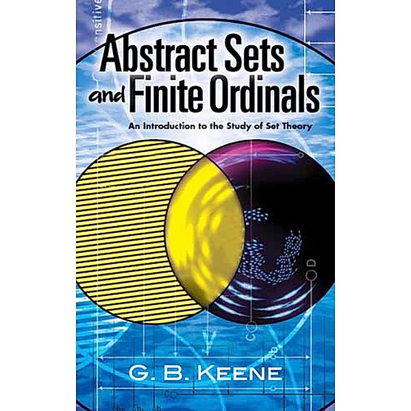 Abstract Sets and Finite Ordinals / Dover Books on Mathematics, G. B. Keene