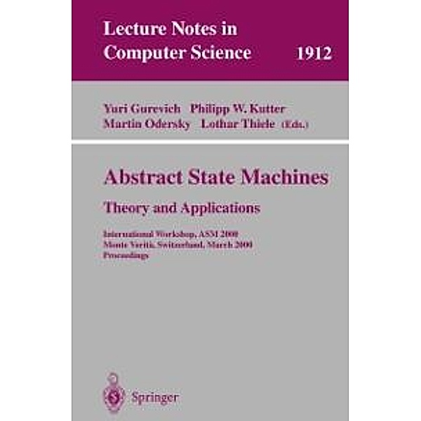 Abstract State Machines - Theory and Applications / Lecture Notes in Computer Science Bd.1912