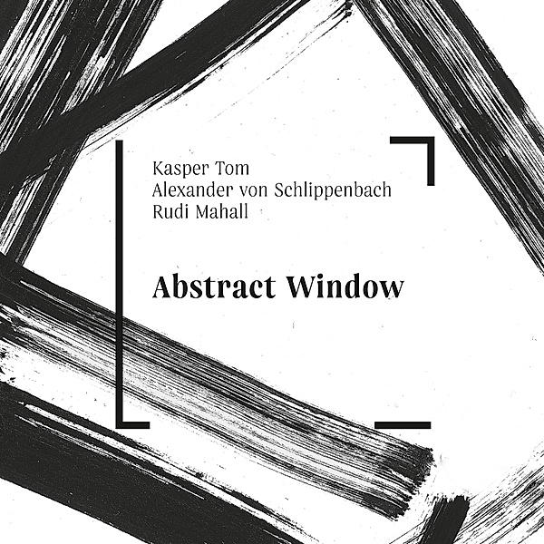 Abstract Window, Kasper Tom, Alexander Von Schlippenbach, Rudi Mahall