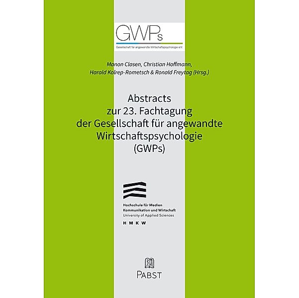 Abstracts zur 23. Fachtagung der Gesellschaft für angewandte Wirtschaftspsychologie (GWPs)