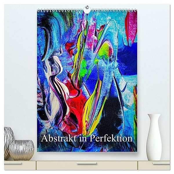 Abstrakt in Perfektion (hochwertiger Premium Wandkalender 2024 DIN A2 hoch), Kunstdruck in Hochglanz, Walter Zettl