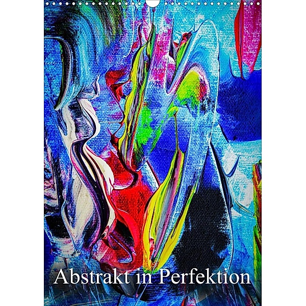 Abstrakt in Perfektion (Wandkalender 2023 DIN A3 hoch), Walter Zettl
