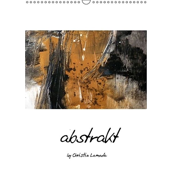 abstrakt (Wandkalender 2014 DIN A3 hoch), Christin Lamade