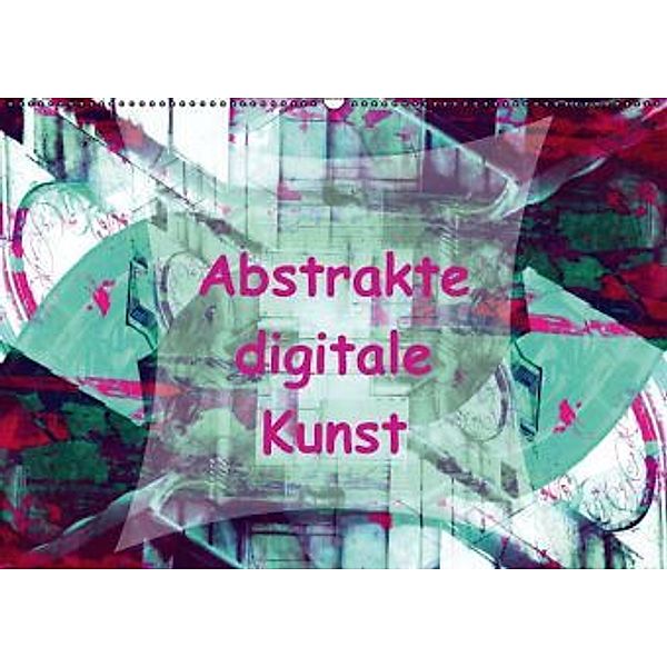 Abstrakte digitale Kunst (Wandkalender 2016 DIN A2 quer), Gabi Hampe