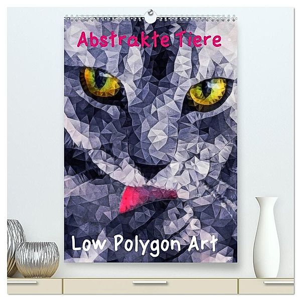 Abstrakte Tiere - Low Polygon Art (hochwertiger Premium Wandkalender 2024 DIN A2 hoch), Kunstdruck in Hochglanz, Ancello