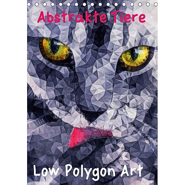 Abstrakte Tiere - Low Polygon Art (Tischkalender 2021 DIN A5 hoch), Ancello