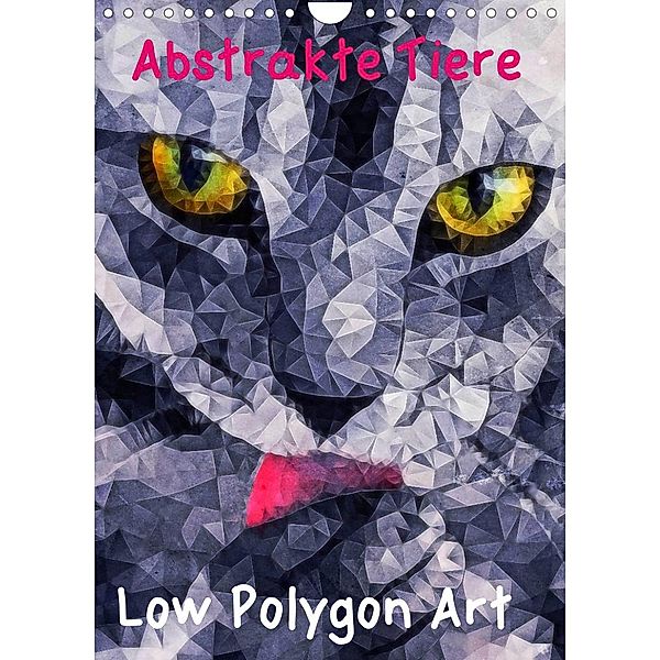 Abstrakte Tiere - Low Polygon Art (Wandkalender 2023 DIN A4 hoch), Ancello