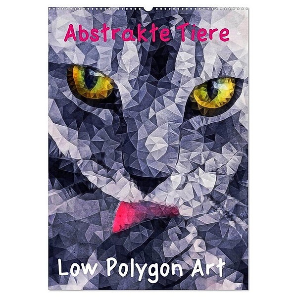 Abstrakte Tiere - Low Polygon Art (Wandkalender 2024 DIN A2 hoch), CALVENDO Monatskalender, Ancello