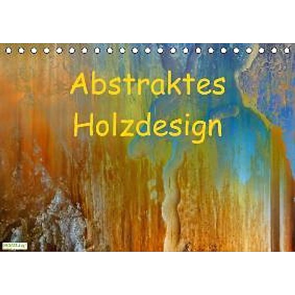 Abstraktes Holzdesign (Tischkalender 2016 DIN A5 quer), Gabi Hampe