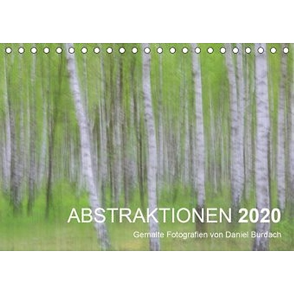 ABSTRAKTIONEN 2020 (Tischkalender 2020 DIN A5 quer), Daniel Burdach