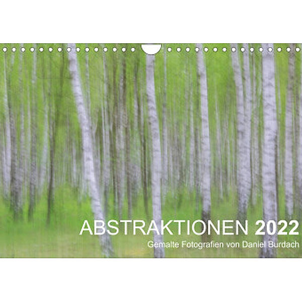 ABSTRAKTIONEN 2022 (Wandkalender 2022 DIN A4 quer), Daniel Burdach