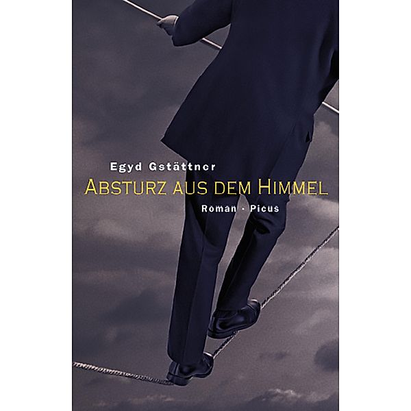 Absturz aus dem Himmel, Egyd Gstättner