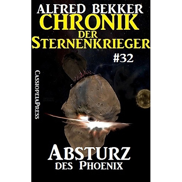 Absturz des Phoenix - Chronik der Sternenkrieger #32, Alfred Bekker