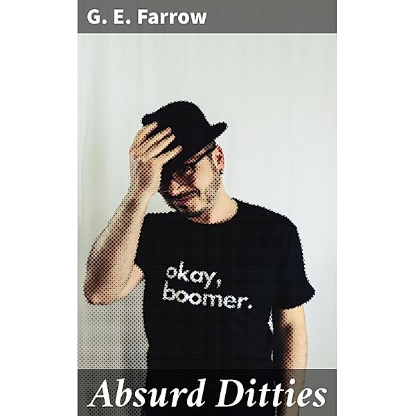 Absurd Ditties, G. E. Farrow