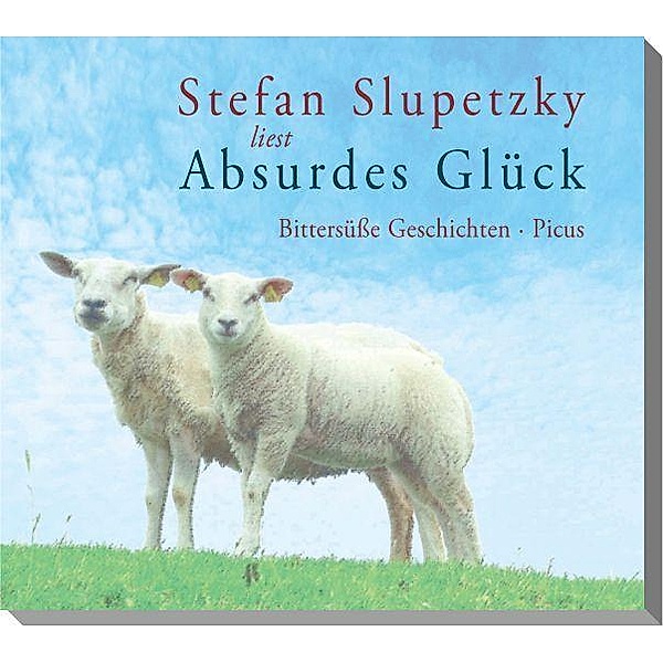 Absurdes Glück, 1 Audio-CD, Stefan Slupetzky