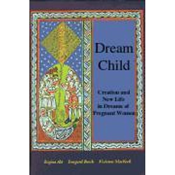 Abt, R: Dream Child, Regina Abt, Irmgard Bosch, Vivienne MacKrell