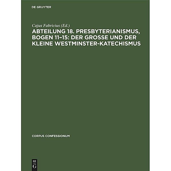 Abteilung 18. Presbyterianismus, Bogen 11-15: Der grosse und der kleine Westminster-Katechismus