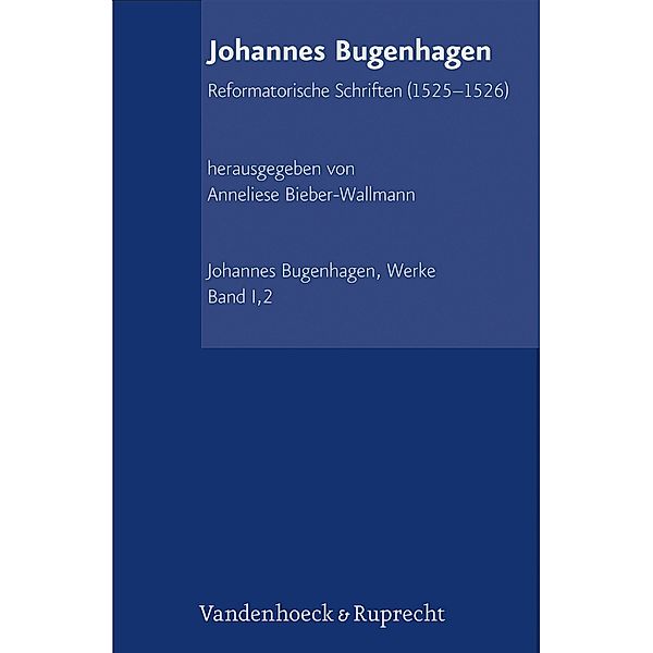 Abteilung I: Reformatorische Schriften, Johannes Bugenhagen