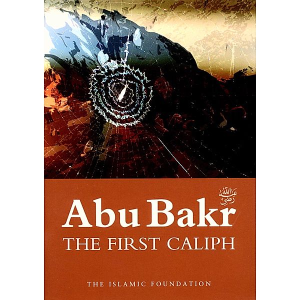 Abu Bakr: The First Caliph