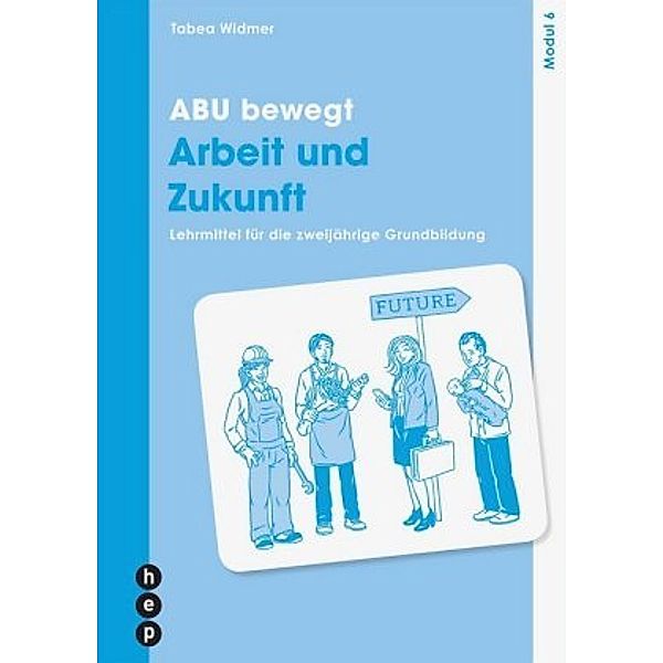 ABU bewegt - Arbeit und Zukunft | Modul 6, Tabea Widmer