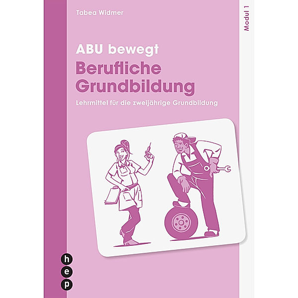 ABU bewegt - Berufliche Grundbildung | Modul 1 (Neuauflage 2023), Tabea Widmer