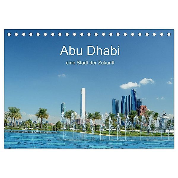 Abu Dhabi, eine Stadt der Zukunft. (Tischkalender 2025 DIN A5 quer), CALVENDO Monatskalender, Calvendo, Rufotos