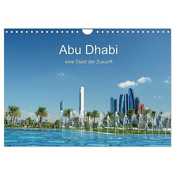 Abu Dhabi, eine Stadt der Zukunft. (Wandkalender 2025 DIN A4 quer), CALVENDO Monatskalender, Calvendo, Rufotos