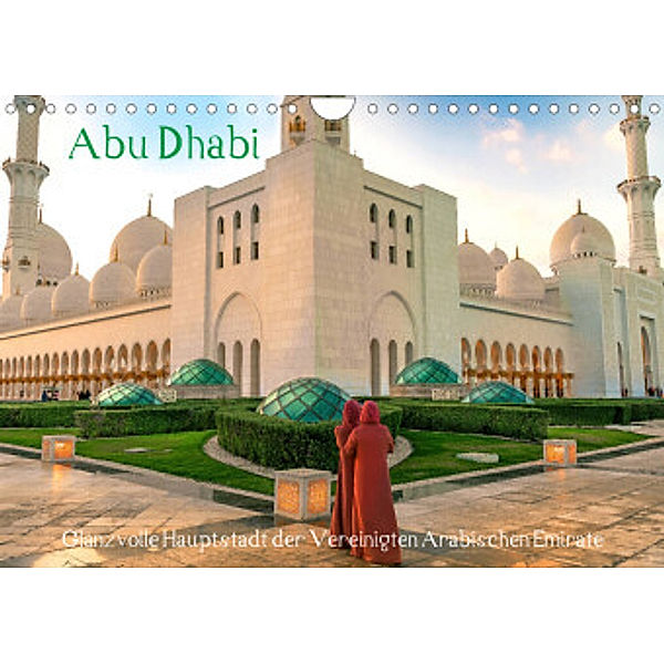 Abu Dhabi - Glanzvolle Hauptstadt der Vereinigten Arabischen Emirate (Wandkalender 2022 DIN A4 quer), U-DO
