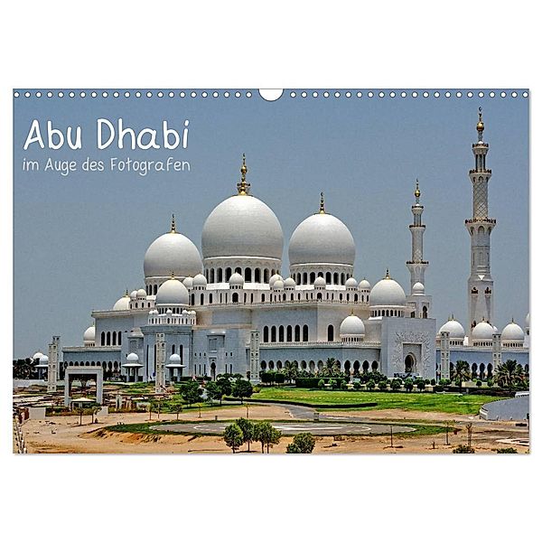 Abu Dhabi im Auge des Fotografen (Wandkalender 2025 DIN A3 quer), CALVENDO Monatskalender, Calvendo, Ralf Roletschek