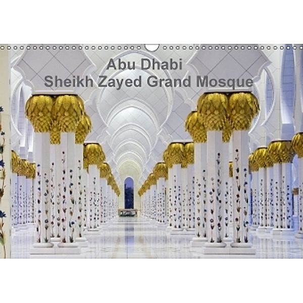 Abu Dhabi - Sheikh Zayed Grand Mosque (Wall Calendar 2017 DIN A3 Landscape), Kristina Abramovic