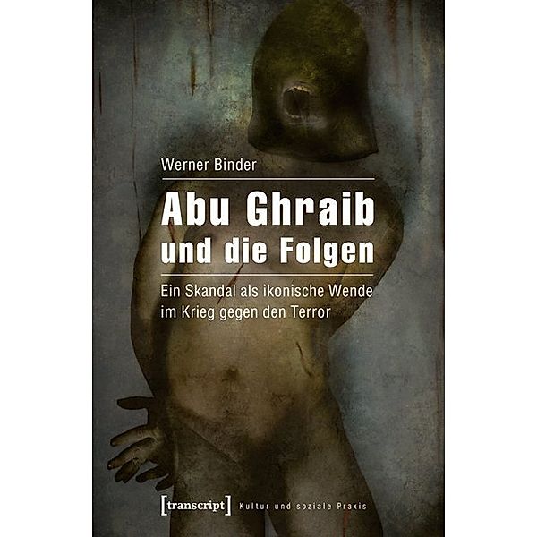 Abu Ghraib und die Folgen, Werner Binder