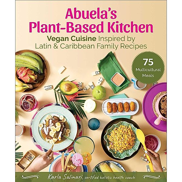 Abuela's Plant-Based Kitchen, Karla Salinari