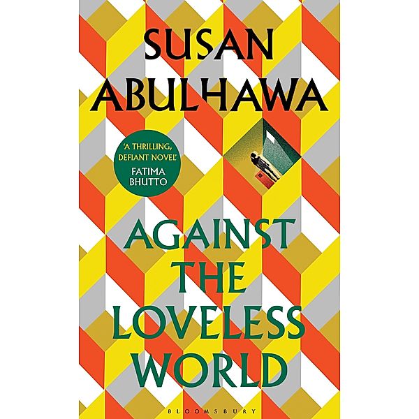 Abulhawa, S: Against the Loveless World, Susan Abulhawa