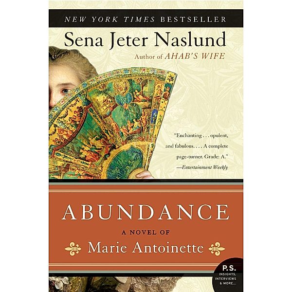 Abundance: A Novel of Marie Antoinette, Sena Jeter Naslund