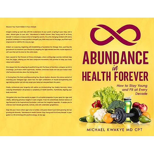 Abundance in Health Forever, Michael Kwakye MD CPT