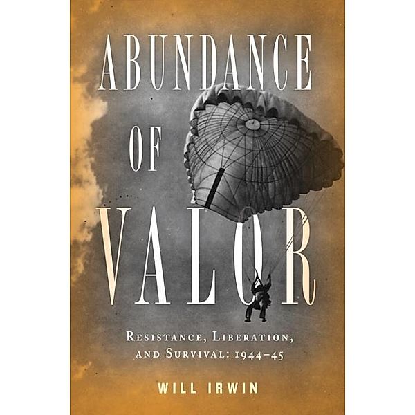 Abundance of Valor, Will Irwin