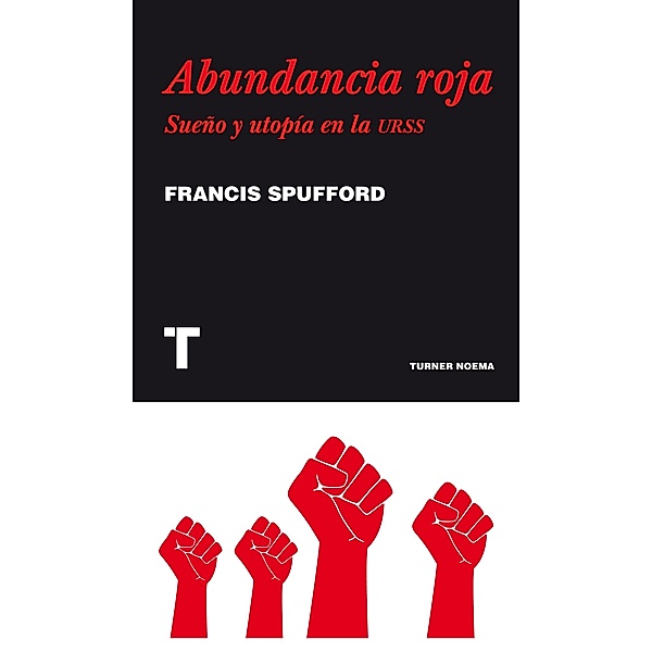 Abundancia roja / Noema, Francis Spufford
