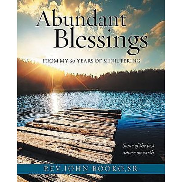 Abundant Blessings From 60 years of Ministering / URLink Print & Media, LLC, John Booko