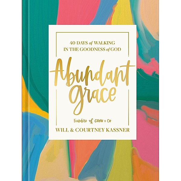 Abundant Grace, Will Kassner, Courtney Kassner