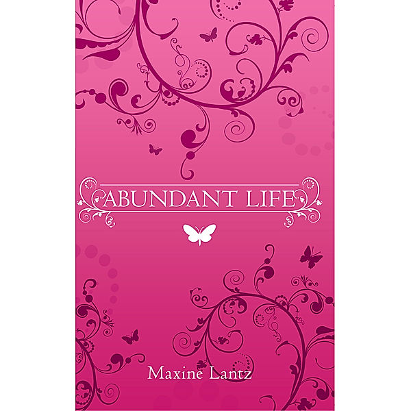Abundant Life, Maxine Lantz