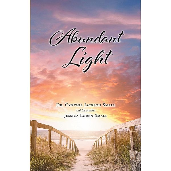 Abundant Light, Cynthia Jackson Small, Co-Author Jessica Loren Small