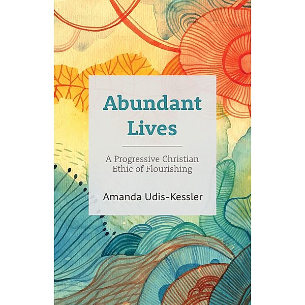 Abundant Lives, Amanda Udis-Kessler