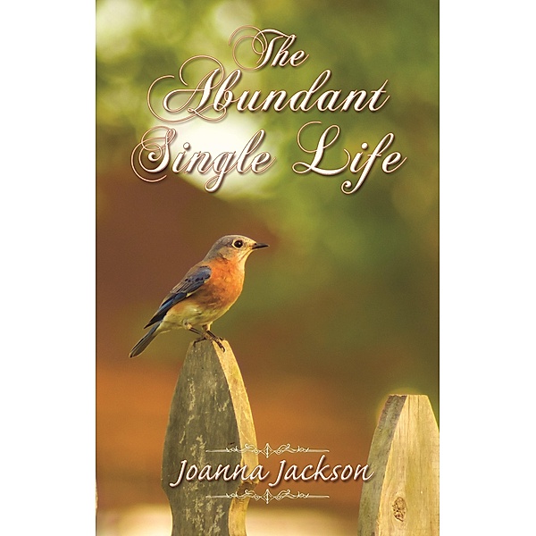 Abundant Single Life / Sword of the Lord Foundation, Joanna Jackson